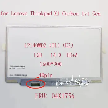 Lenovo Thinkpad X1 Carbon 1st Gen LCD Ekraan LP140WD2-TLE2 LP140WD2 TL - E2 14.0 HD+1600*900 40pin FRU:04X1756